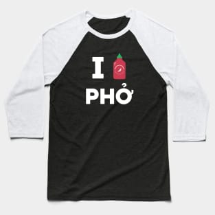 I love (sriracha) pho Baseball T-Shirt